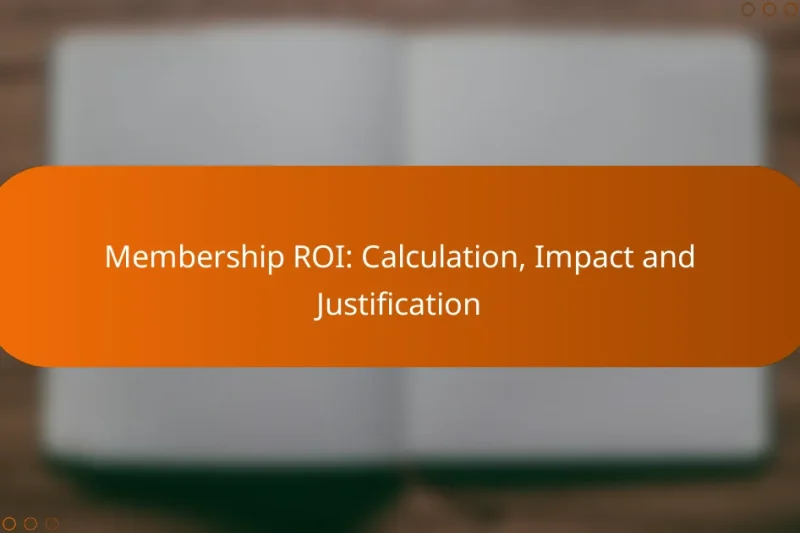 Membership ROI: Calculation, Impact and Justification
