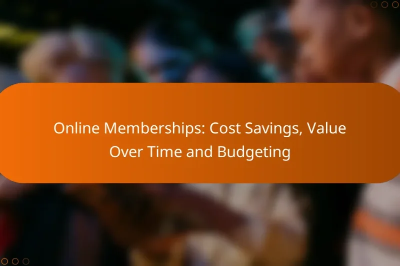 Online Memberships: Cost Savings, Value Over Time and Budgeting