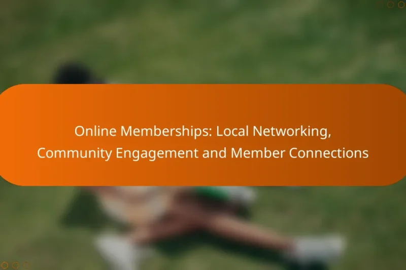 Online Memberships: Local Networking, Community Engagement and Member Connections
