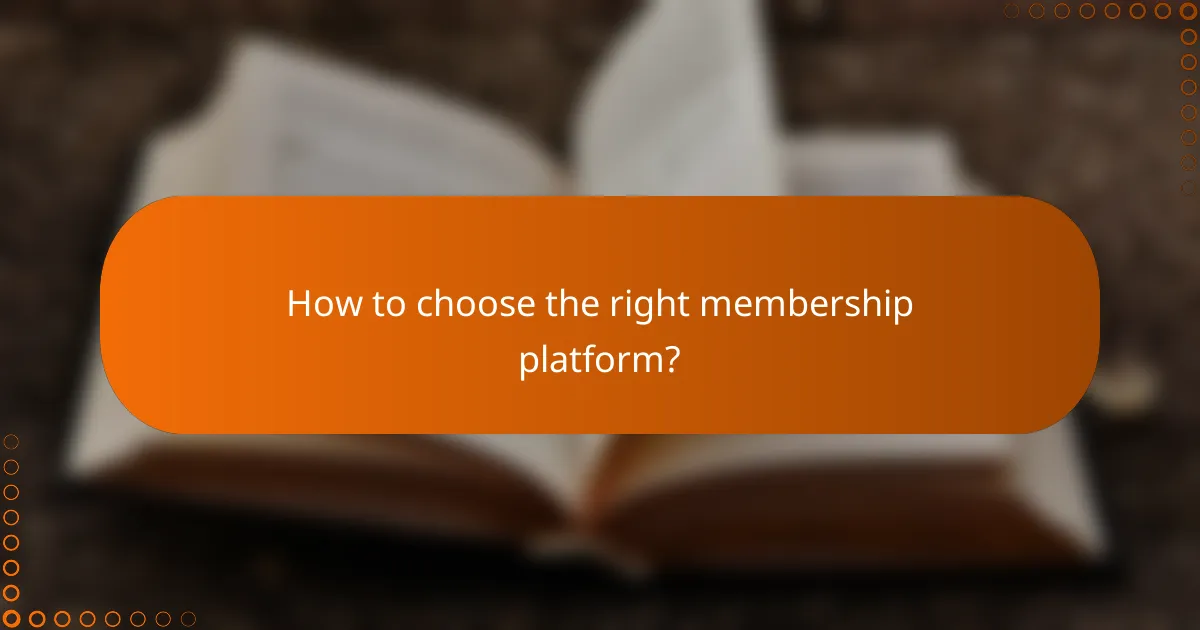 How to choose the right membership platform?