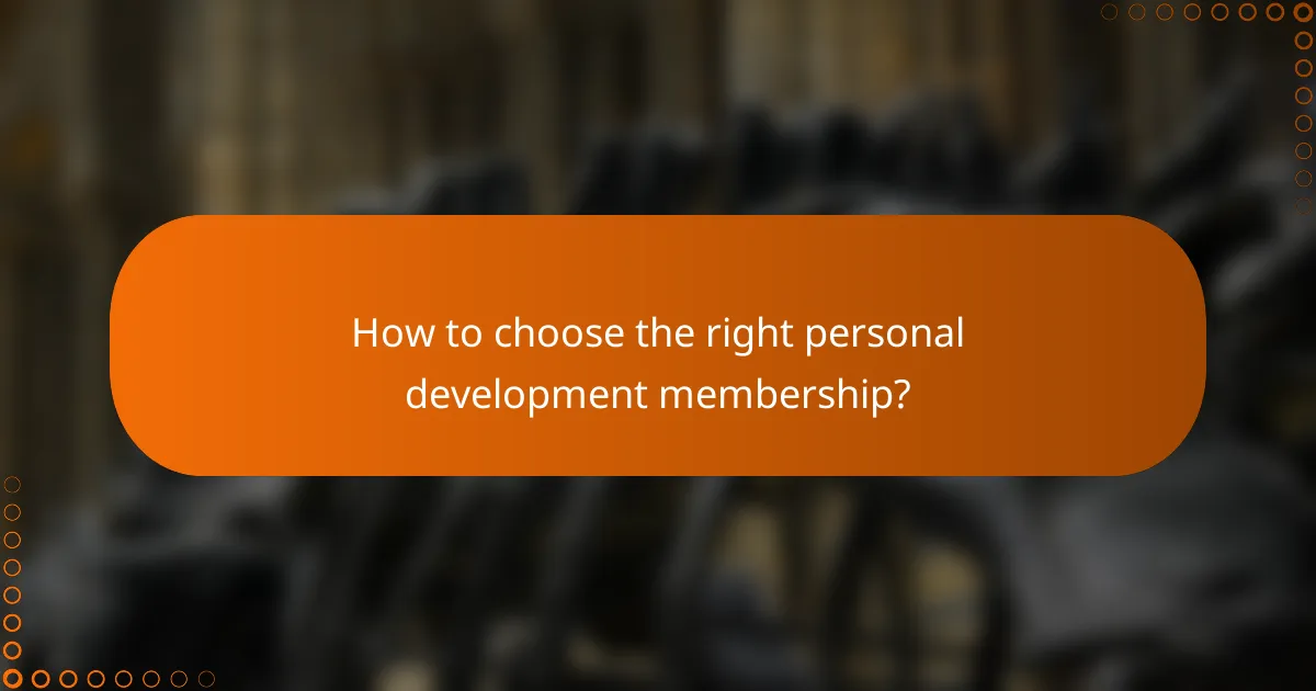 How to choose the right personal development membership?